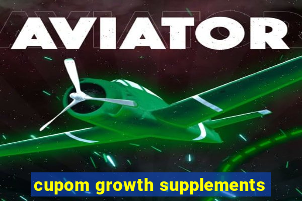 cupom growth supplements